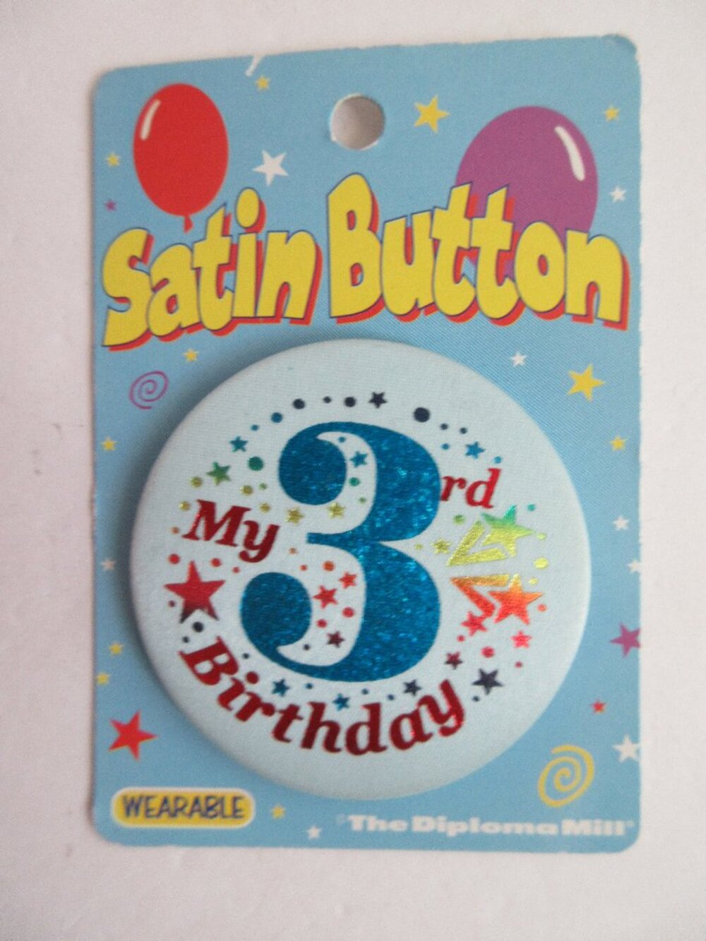 Satin Button "My 3rd Birthday" Wearable Birthday Pin NEW Beistle Diploma Mill